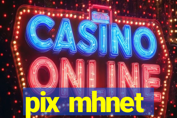 pix mhnet